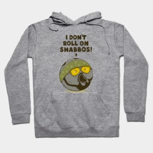 I don't roll on Shabbos! Hoodie